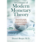 A Critique of Modern Monetary Theory: Based on the concepts introduced in the Book "Enlightened Capitalism: A Keynes Primer" - Paperback
