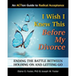 I Wish I Knew This Before My Divorce: Ending the Battle Between Holding On and Letting Go - Paperback