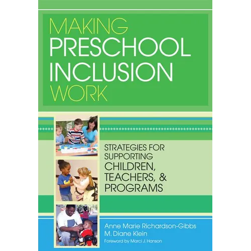 Making Preschool Inclusion Work: Strategies for Supporting Children, Teachers, and Programs - Paperback