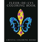 Fleur-De-Lys Coloring Book For Adults: A Stress Relief Adult Coloring Book Containing 30 Fleur-De-Lys And Fleur-De-Lis Pattern Coloring Pages - Paperback