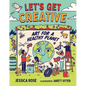 Let's Get Creative: Art for a Healthy Planet - Hardcover