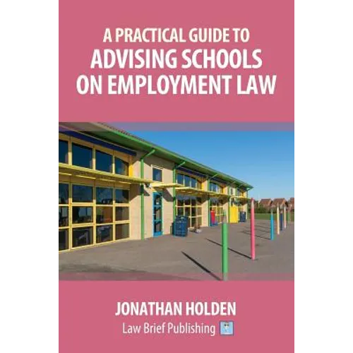 A Practical Guide to Advising Schools on Employment Law - Paperback