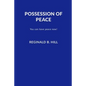 Possession of Peace: You Can Have Peace Now and Keep It! - Paperback