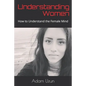 Understanding Women: How to Understand the Female Mind - Paperback