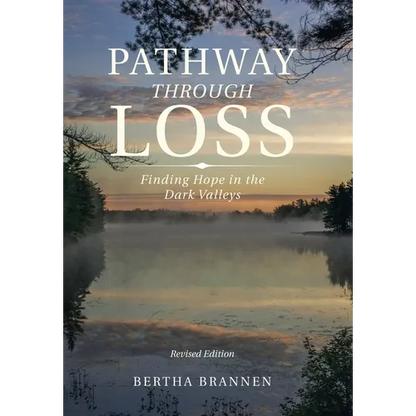 Pathway Through Loss: Finding Hope in the Dark Valleys - Hardcover