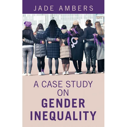 A Case Study on Gender Inequality - Paperback