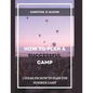 How to Plan a Successful Summer Camp: 7 Ideas On How To Plan For Summer Camp - Paperback