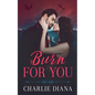 Burn For You - Paperback