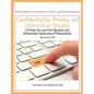 Confidentiality, Privacy, and Information Security: A Primer for Law Firm Records and Information Governance Professionals - Paperback