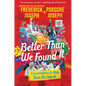 Better Than We Found It: Conversations to Help Save the World - Hardcover