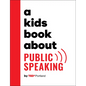 A Kids Book about Public Speaking - Hardcover
