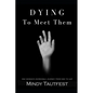 Dying to Meet Them: One Woman's Incredible Journey from N.D.E. to U.A.P. - Paperback