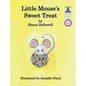 Little Mouse's Sweet Treat - Hardcover