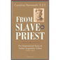 From Slave to Priest: The Inspirational Story of Father Augustine Tolton (1854-1897) - Paperback