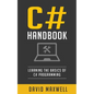 C#: Handbook Learn the Basics of C# Programming in 2 Weeks - Paperback