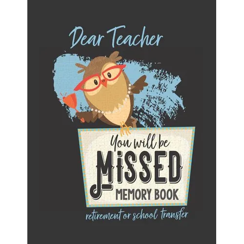 You Will be Missed Memory Book for Teacher Retirement or School Transfer: Not Your Usual Jumbo Greeting Card - Paperback