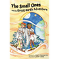 The Small Ones and the Great Earth Adventure - Paperback