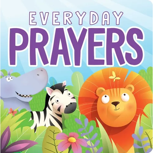Everyday Prayers: A Book of Daily Family Christian Prayers - Board Book