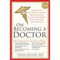 On Becoming a Doctor: The Truth about Medical School, Residency, and Beyond - Paperback