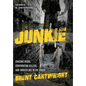 Undercover Junkie: Chasing Highs, Confronting Killers, and Unraveling in the Chaos - Hardcover