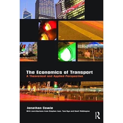 The Economics of Transport: A Theoretical and Applied Perspective - Paperback