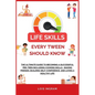 Life Skills Every Tween Should Know: The Ultimate Guide to Becoming a Successful Pre-teen Including Cooking Skills, Making Friends, Building Self-Conf - Paperback