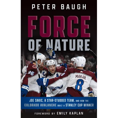 Force of Nature: How the Colorado Avalanche Built a Stanley Cup Winner - Paperback