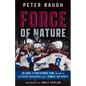 Force of Nature: How the Colorado Avalanche Built a Stanley Cup Winner - Paperback