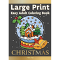 Large Print Easy Adult Coloring Book CHRISTMAS: Simple, Relaxing Festive Scenes. The Perfect Winter Coloring Companion For Seniors, Beginners & Anyone - Paperback