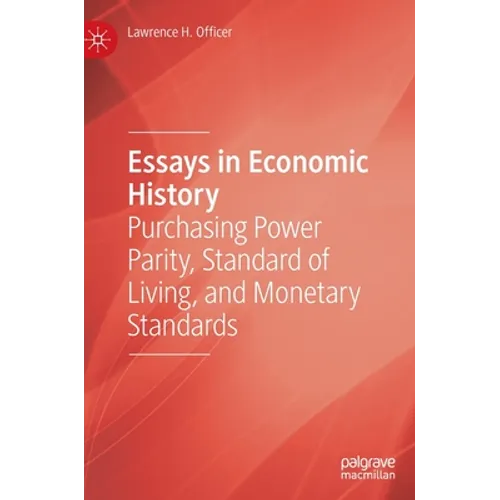 Essays in Economic History: Purchasing Power Parity, Standard of Living, and Monetary Standards - Hardcover