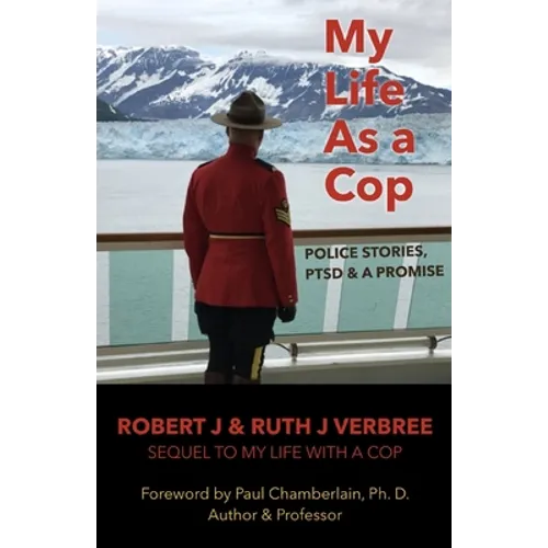 My Life As A Cop: Police Stories, PTSD & A Promise - Paperback