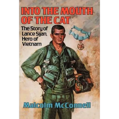 Into the Mouth of the Cat: The Story of Lance Sijan, Hero of Vietnam - Hardcover