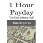 1 Hour Payday: Your Guide to Instant Cash! - Paperback