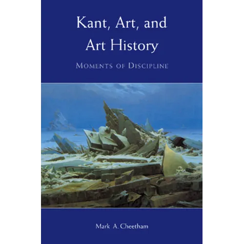 Kant, Art, and Art History: Moments of Discipline - Paperback