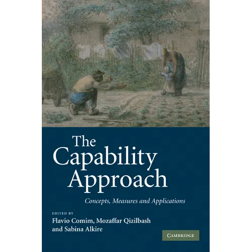 The Capability Approach: Concepts, Measures and Applications - Paperback