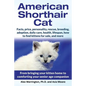 American Shorthair Cat: From bringing your kitten home to comforting your senior age companion - Paperback