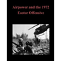 Airpower and the 1972 Easter Offensive - Paperback