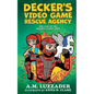 Decker's Video Game Rescue Agency: The Case of the Grumpy Gamer Army - Paperback