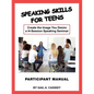Speaking Skills for Teens Participant Manual: Create the Image You Desire a 14-Session Speaking Seminar - Paperback