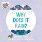 Why Does It Rain?: Weather with the Very Hungry Caterpillar - Board Book