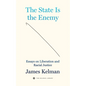 The State Is the Enemy: Essays on Liberation and Racial Justice - Hardcover