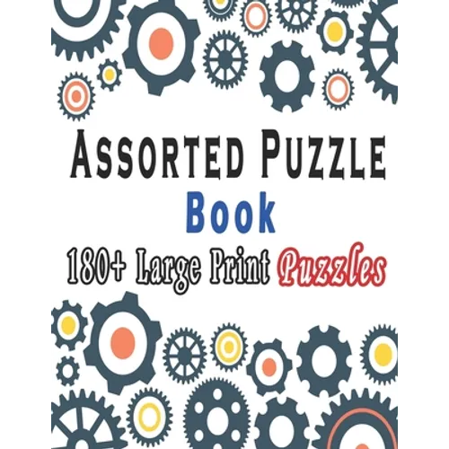 Assorted Puzzle Book: Puzzle Activity Book for Adults, 180+ Large Print Mixed Puzzles - Word search, Sudoku, Cryptograms, Word Scramble to I - Paperback