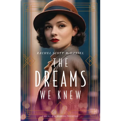 The Dreams We Knew: A Novel of the Roaring Twenties - Paperback