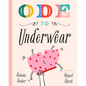 Ode to Underwear - Hardcover