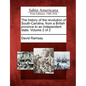 The history of the revolution of South-Carolina, from a British province to an independent state. Volume 2 of 2 - Paperback