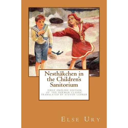 Nesthaekchen in the Children's Sanitorium: First English Translation of the German Children's Classic - Paperback