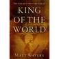 King of the World: The Life of Cyrus the Great - Hardcover