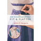 How to Make Clothes That Fit and Flatter: Step-by-Step Instructions for Women - Paperback
