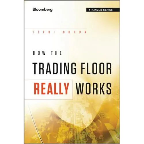 How the Trading Floor Really Works - Hardcover