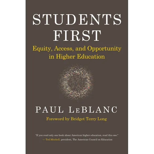 Students First: Equity, Access, and Opportunity in Higher Education - Paperback